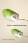 Image for Children and the internet  : great expectations, challenging realities