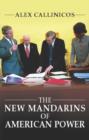 Image for The new mandarins of American power  : the Bush administration&#39;s plans for the world