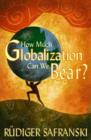 Image for How Much Globalization Can We Bear?