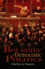 Image for Pierre Bourdieu and Democratic Politics