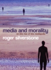 Image for Media and morality  : on the rise of the mediapolis