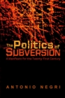 Image for The Politics of Subversion : A Manifesto for the Twenty-First Century