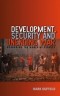 Image for Development, security and unending war  : governing the world of peoples