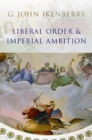 Image for Liberal order and imperial ambition  : essays on American power and world politics