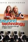 Image for Beyond technology  : children&#39;s learning in the age of digital culture