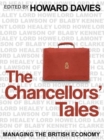 Image for The Chancellors&#39; tales  : managing the British economy
