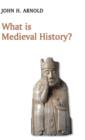 Image for What is Medieval History?