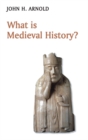 Image for What is Medieval History?