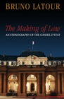 Image for The making of law  : an ethnography of the Conseil d&#39;Etat