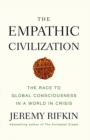 Image for The empathic civilization  : the race to global consciousness in a world in crisis