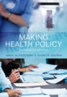 Image for Making health policy  : a critical introduction