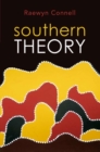 Image for Southern theory  : social science and the global dynamics of knowledge