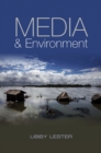 Image for Media and environment  : conflict, politics and the news