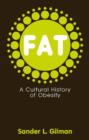 Image for Fat  : a cultural history of obesity