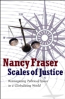 Image for Scales of justice  : reimagining political space in a globalizing world