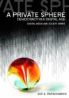Image for A private sphere  : democracy in a digital age
