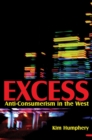 Image for Excess  : anti-consumerism in the West