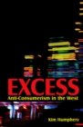 Image for Excess  : anti-consumerism in the West