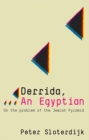 Image for Derrida, an Egyptian  : on the problem of the Jewish pyramid