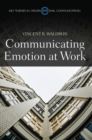 Image for Communicating Emotion at Work