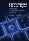 Image for Communication and human rights  : towards communicative justice