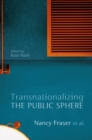 Image for Transnationalizing the public sphere