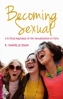Image for Becoming sexual  : a critical appraisal of the sexualization of girls