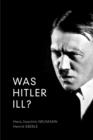 Image for Was Hitler Ill?