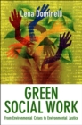 Image for Green social work  : from environmental crises to environmental justice