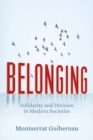 Image for Belonging  : solidarity and division in modern societies