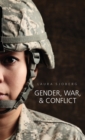 Image for Gender, War, and Conflict