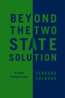 Image for Beyond the two-state solution  : a Jewish political essay