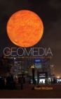 Image for Geomedia  : networked cities and the future of public space