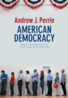 Image for American democracy  : from Tocqueville to town halls to Twitter
