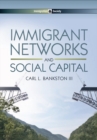 Image for Immigrant Networks and Social Capital