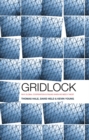 Image for Gridlock  : why global cooperation is failing when we need it most