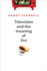 Image for Television and the Meaning of &#39;Live&#39;