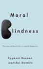 Image for Moral blindness  : the loss of sensitivity in liquid modernity