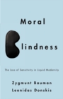 Image for Moral blindness  : the loss of sensitivity in liquid modernity