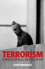 Image for Terrorism: a philosophical investigation