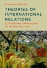 Image for Theories of international relations  : contending approaches to world politics