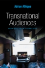 Image for Transnational audiences  : media reception on a global scale