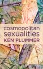 Image for Cosmopolitan sexualities  : hope and the humanist imagination