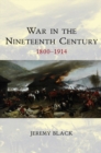Image for War in the nineteenth century: 1800-1914
