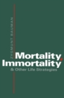 Image for Mortality, Immortality and Other Life Strategies