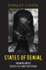 Image for States of denial: knowing about atrocities and suffering