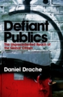Image for Defiant publics: the unprecedented reach of the global citizen