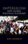 Image for Imperialism and global political economy