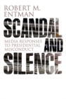 Image for Scandal and silence: media responses to presidential misconduct
