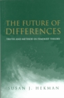 Image for The future of differences: truth and method in feminist theory